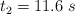 t_2 = 11.6\ s