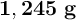 \bf 1,245\ g