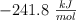 -241.8\ \textstyle{kJ\over mol}