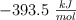 -393.5\ \textstyle{kJ\over mol}