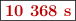 \fbox{\color[RGB]{192,0,0}{\bf 10\ 368\ s}}