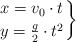 \left x  = v_0\cdot t \atop y  = \frac{g}{2}\cdot t^2 \right \}