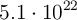 5.1\cdot 10^{22}