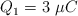 Q_1 = 3\ \mu C