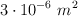 3\cdot 10^{-6}\  m^2