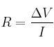 R = \frac{\Delta V}{I}