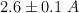 2.6\pm 0.1\ A