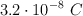 3.2\cdot 10^{-8}\ C