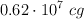 0.62\cdot 10^7\ cg