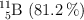 \ce{_5^11B}\  (81.2\ \%)
