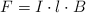 F  = I\cdot l\cdot B