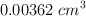 0.00362\ cm^3