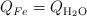 Q_{Fe} = Q_{\ce{H2O}}