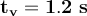 \bf t_v = 1.2\ s