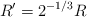 R^{\prime} = 2^{-1/3}R