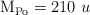 \ce{M_{Po}} = 210\ u