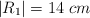 |R_1|=14\ cm