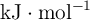 \text{kJ}\cdot \text{mol}^{-1}