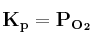 \bf K_p = P_{O_2}