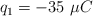 q_1 = -35\ \mu C
