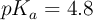pK_a = 4.8