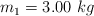 m_1 = 3.00\ kg