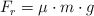 F_r  = \mu\cdot m\cdot g