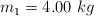 m_1 = 4.00\ kg