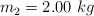 m_2 = 2.00\ kg
