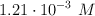 1.21\cdot 10^{-3}\ M