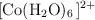 [\ce{Co(H2O)6 ]^{2+}}