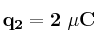 \bf q_2 = 2\ \mu C