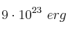 9\cdot 10^{23}\ erg