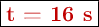 \fbox{\color[RGB]{192,0,0}{\textbf{t = 16 s}}}