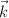 \vec  k